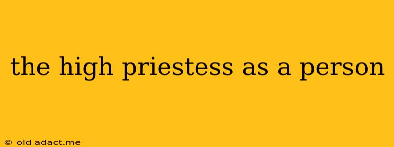 the high priestess as a person