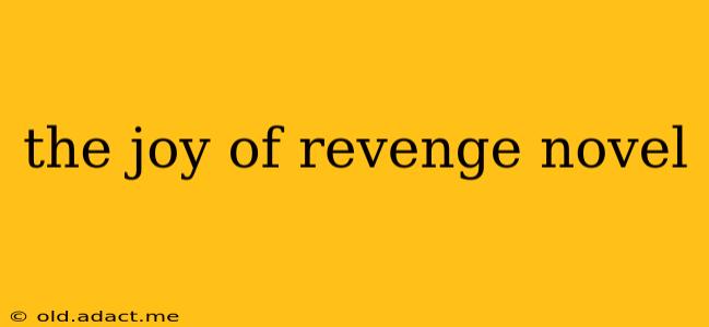 the joy of revenge novel