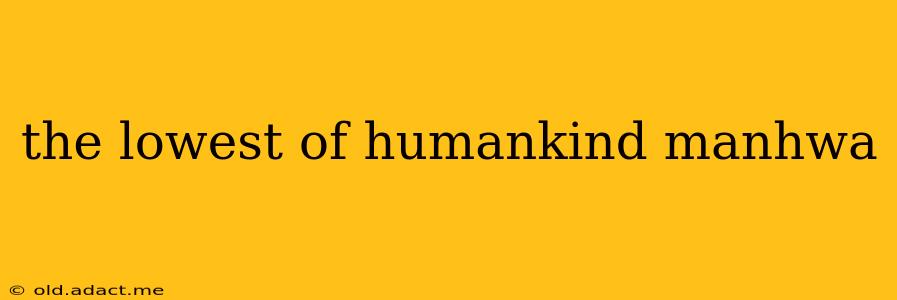 the lowest of humankind manhwa