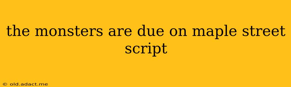 the monsters are due on maple street script