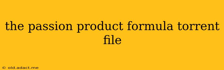 the passion product formula torrent file