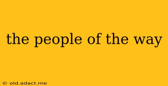 the people of the way