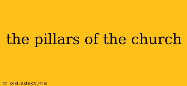 the pillars of the church