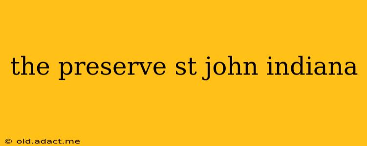 the preserve st john indiana