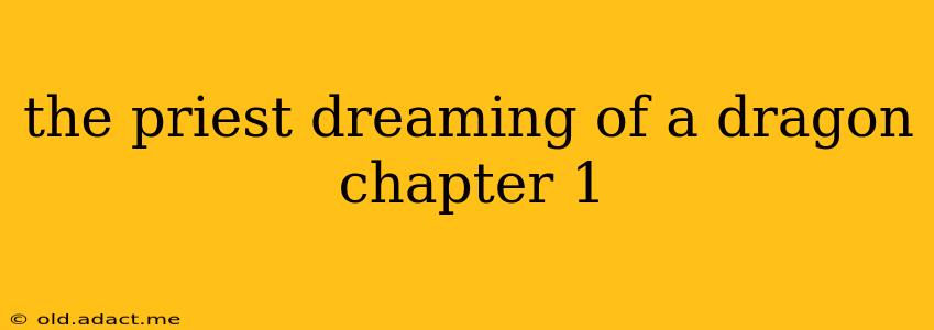 the priest dreaming of a dragon chapter 1