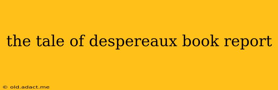 the tale of despereaux book report