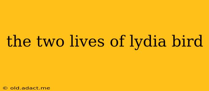 the two lives of lydia bird