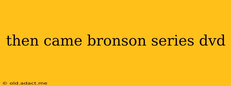 then came bronson series dvd