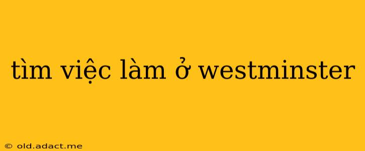 tìm việc làm ở westminster