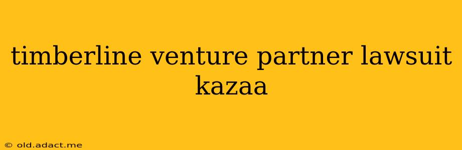 timberline venture partner lawsuit kazaa