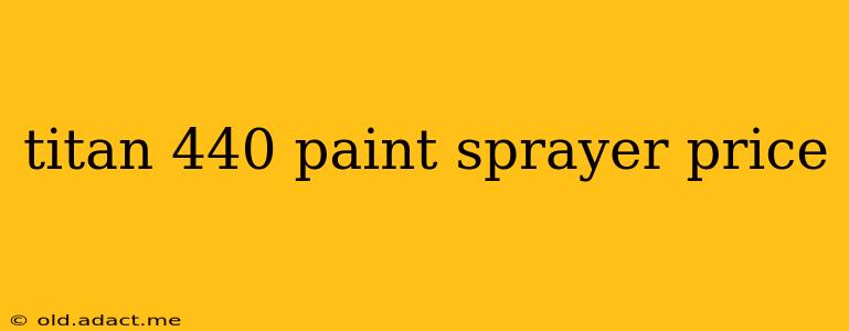 titan 440 paint sprayer price