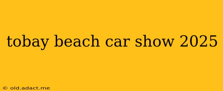 tobay beach car show 2025