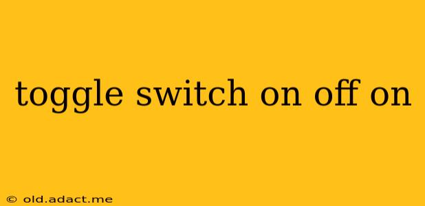toggle switch on off on