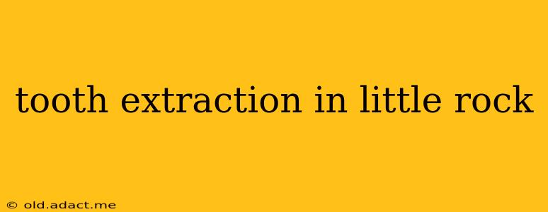 tooth extraction in little rock