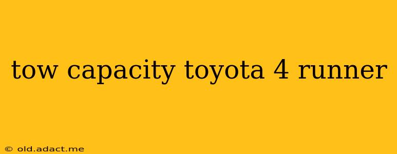tow capacity toyota 4 runner