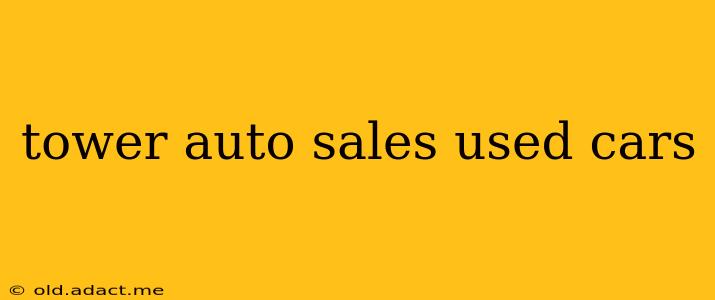 tower auto sales used cars