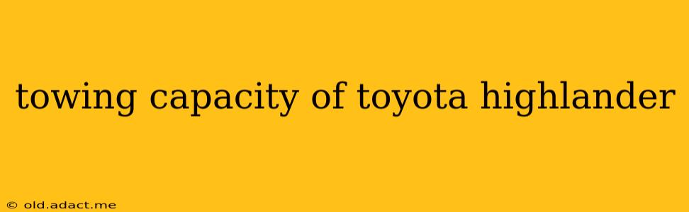 towing capacity of toyota highlander