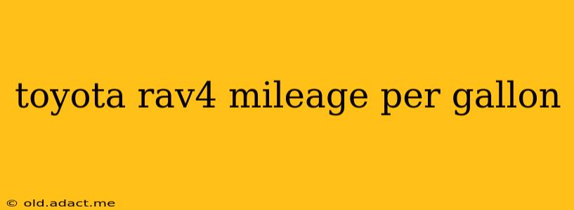 toyota rav4 mileage per gallon