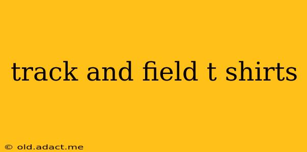 track and field t shirts