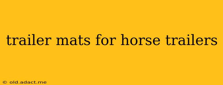 trailer mats for horse trailers