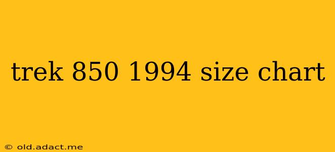 trek 850 1994 size chart