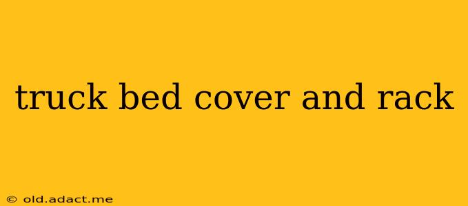 truck bed cover and rack