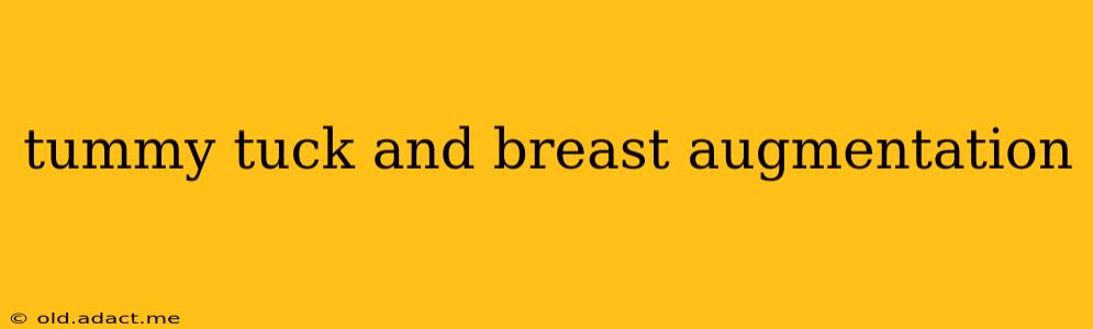 tummy tuck and breast augmentation