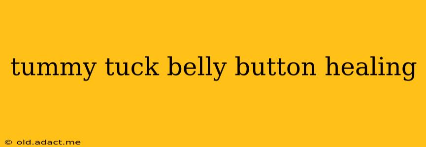 tummy tuck belly button healing