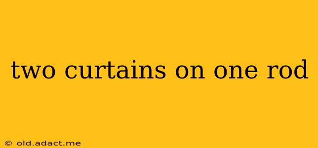 two curtains on one rod