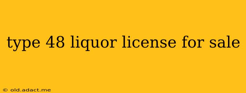 type 48 liquor license for sale