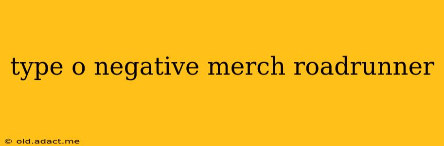 type o negative merch roadrunner