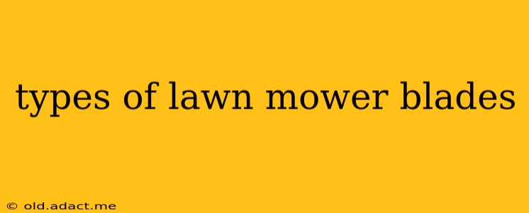 types of lawn mower blades