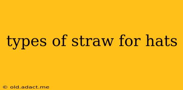 types of straw for hats