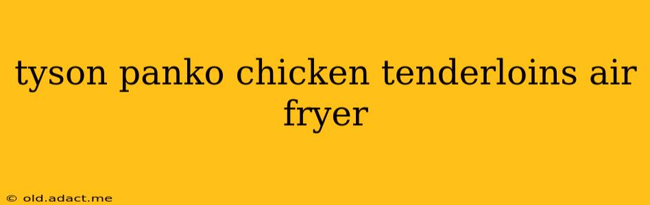 tyson panko chicken tenderloins air fryer