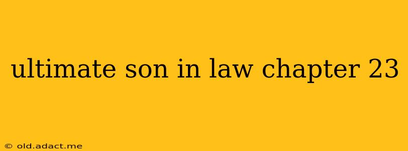 ultimate son in law chapter 23