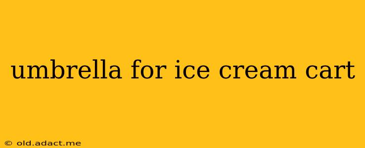 umbrella for ice cream cart