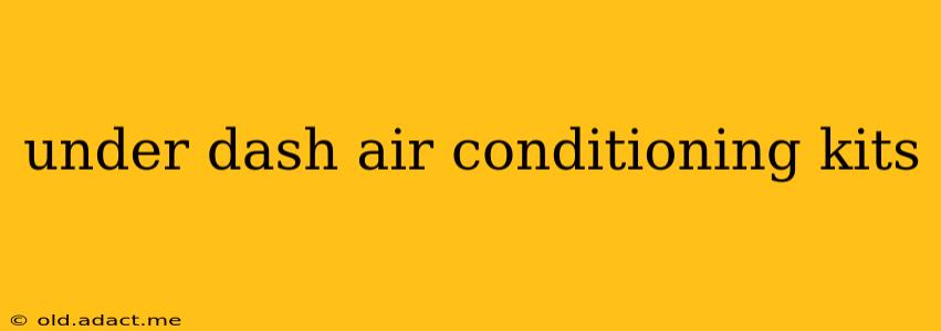 under dash air conditioning kits