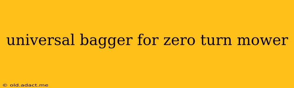 universal bagger for zero turn mower