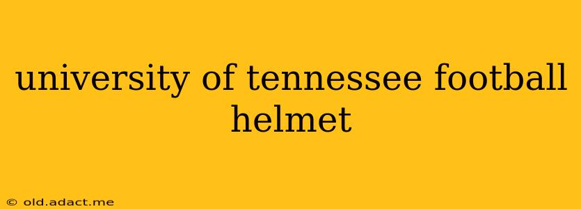 university of tennessee football helmet