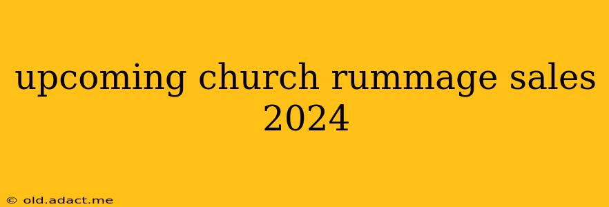 upcoming church rummage sales 2024