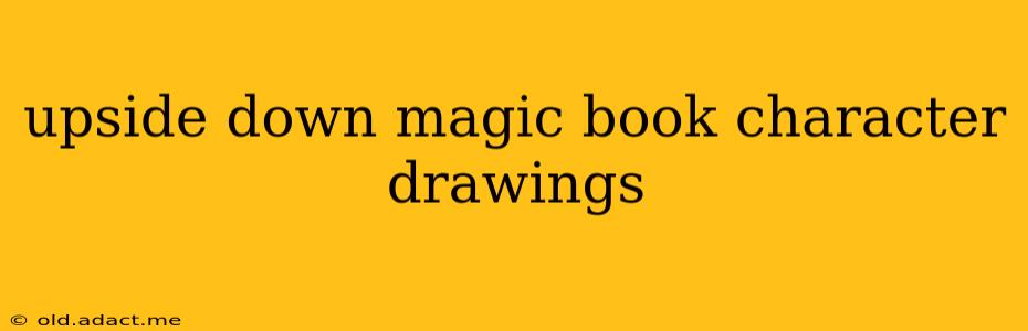 upside down magic book character drawings