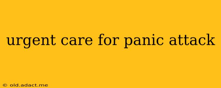 urgent care for panic attack