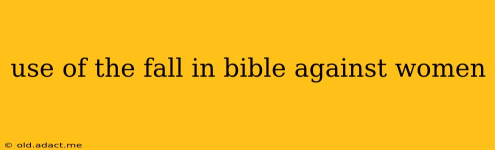 use of the fall in bible against women