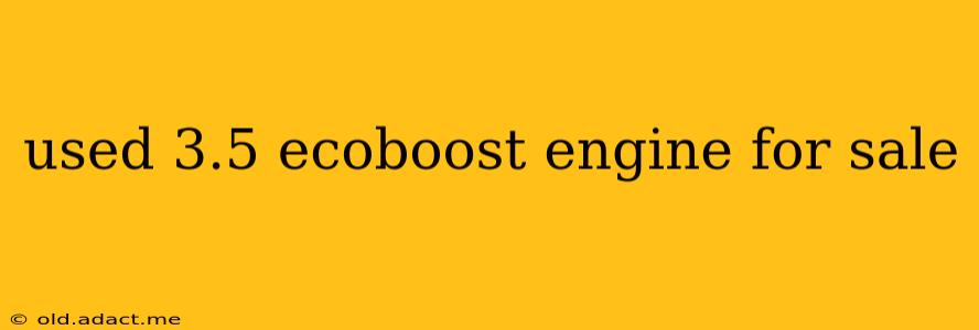 used 3.5 ecoboost engine for sale