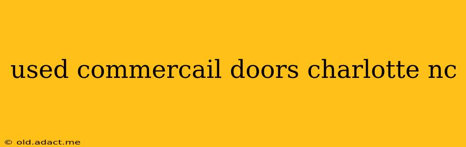 used commercail doors charlotte nc