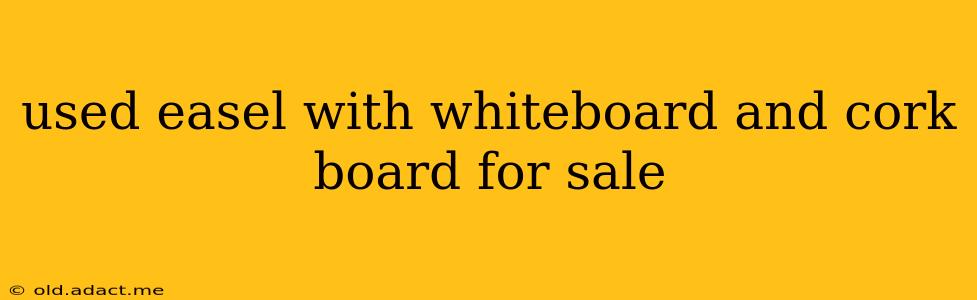 used easel with whiteboard and cork board for sale