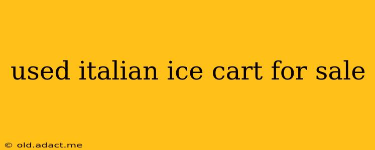 used italian ice cart for sale