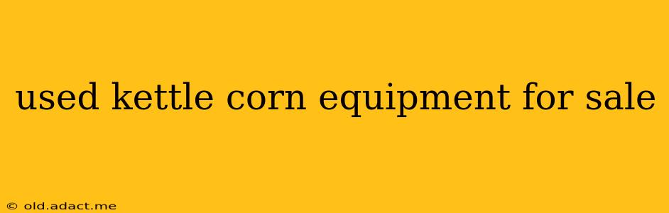 used kettle corn equipment for sale
