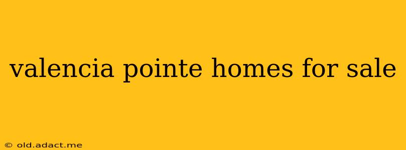valencia pointe homes for sale