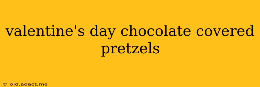 valentine's day chocolate covered pretzels